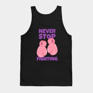 Never Stop Fighting Breast Cancer Tank Top